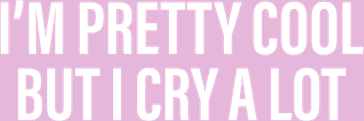 I'm Pretty Cool But I Cry A Lot Funny Kids T-Shirt