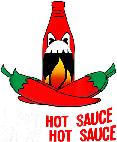 I Put Hot Sauce On My Sauce Funny Spicy Food Gift Women's Hoodie