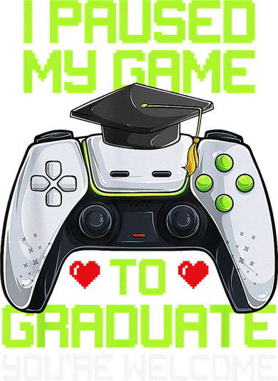 I Paused My Game To Graduate Funny Graduation Graduate Gamer Women's T-Shirt