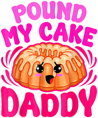 Inappropriate Pound My Cake Daddy Embarrassing Toddler Hoodie