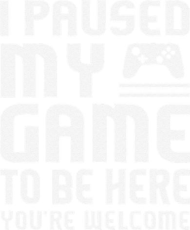 I Paused My Game To Be Here  Funny Video Gamers Gift  Women's Tank Top