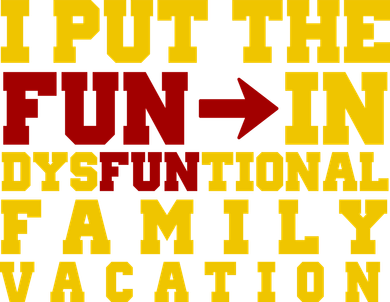 I Put The Fun In Dysfunctional Family Vacation Kids Sweatshirt