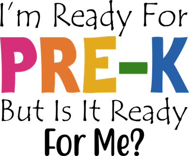 Im Ready For Pre K But Is It Ready For Me Kids Long Sleeve Shirt