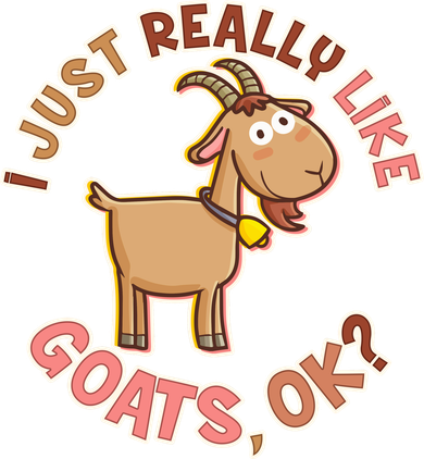 I Just Really Like Goats Ok? Sweatshirt