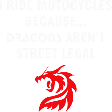 I Ride Motorcycles Because Dragons ArenT Street Legal Beanie