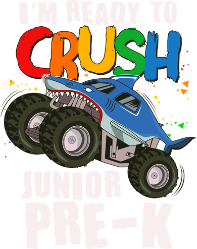 Im Ready To Crush Junior Pre K Shark Monster Truck Toddler Hoodie