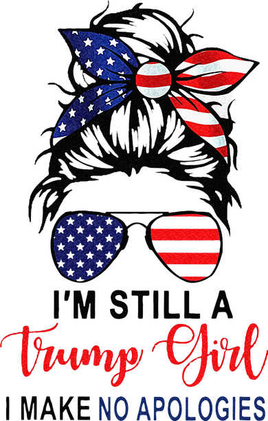 Im Still A Trump Girl Make No Apologies Patriotic American Baby Bodysuit