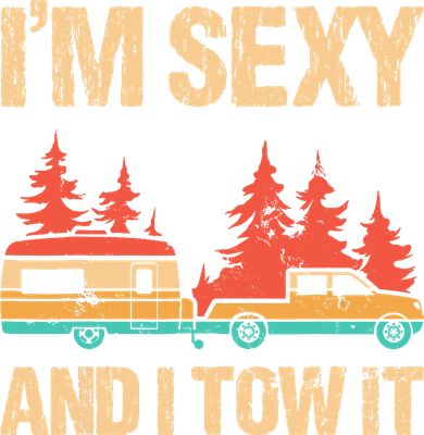 IM Sexy And I Tow It Bigfoot Camp Trees Hike Hiking Camping Doddie Hoodie