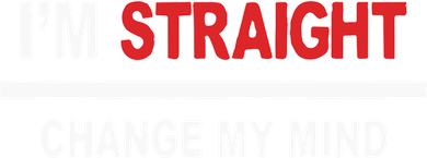 I’M Straight Change My Mind Doggie Tank