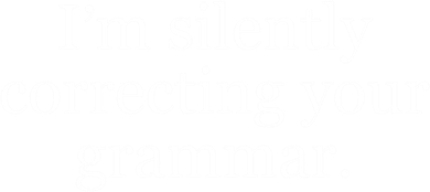 I'm Silently Correcting Your Grammar Cool Gift Doggie Tank