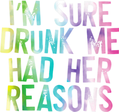 I'm Sure Drunk Me Had Her Reasons, Funny, Drinking, Love Kids Long Sleeve Shirt