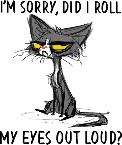 I'm Sorry Did I Roll My Eyes Out Loud Funny Angry Cat Kids T-Shirt