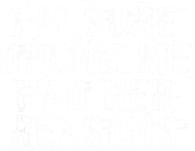 I'm Sure Drunk Me Had Her Reasons Funny Retro Vintage T-Shirt