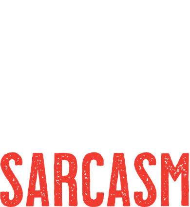 I Speak Fluent Sarcasm Women's Long Sleeve Shirt
