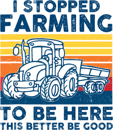 I Stopped Farming To Be Here This Better Be Good Kids T-Shirt