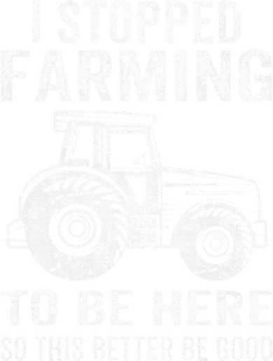 I Stopped Farming To Be Here This Better Be Good Vintage Kids T-Shirt