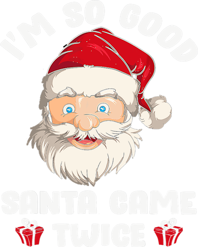 I'm So Good Santa Came Twice Funny Christmas Pajama Humor Beanie