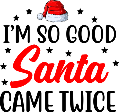 I'm So Good Santa Came Twice Funny Christmas Tank Top