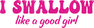 I Swallow Like A Good Girl Funny Quote Design Backpack