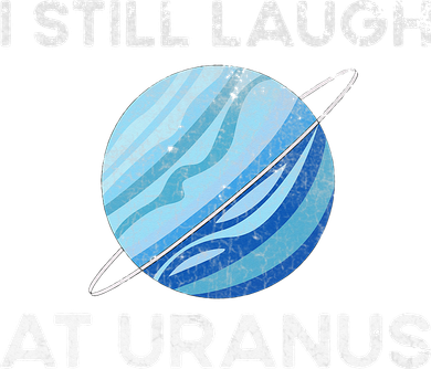I Still Laugh At Uranus, Astronomy Science Planet Tote Bag