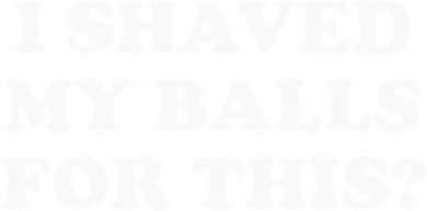 I Shaved My Balls For This Meme Women's Tank Top