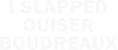 I Slapped Ouiser Boudreaux Kids T-Shirt