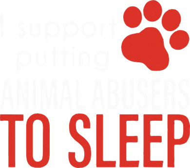 I Support Putting Animal Abusers To Sleep Tumbler