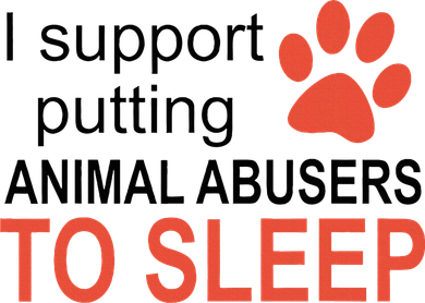 I Support Putting Animal Abusers To Sleep Tumbler