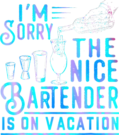IM Sorry The Nice Bartender Is On Vacation Tote Bag