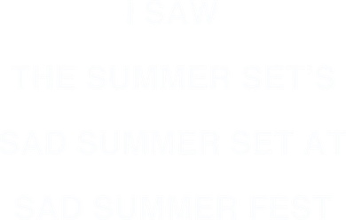 I Saw The Summer SetS Sad Summer Set At Sad Summer Fest Backpack