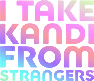 I Take Kandi From Strangers Funny Rave Edm Coaster