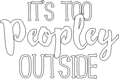 ItS Too Peopley Outside Cute Gift Women's Tank Top