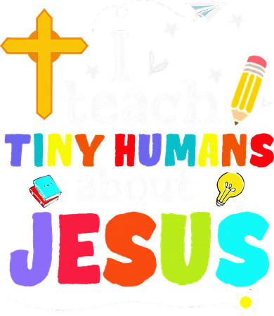 I Teach Tiny Humans About Jesus Sunday School Teacher Bible Baby Bodysuit