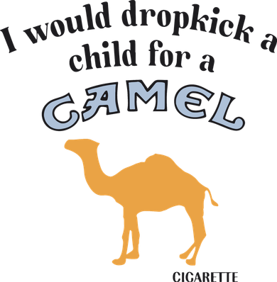 I Would Dropkick A Child For A Camel Cigarette Coaster