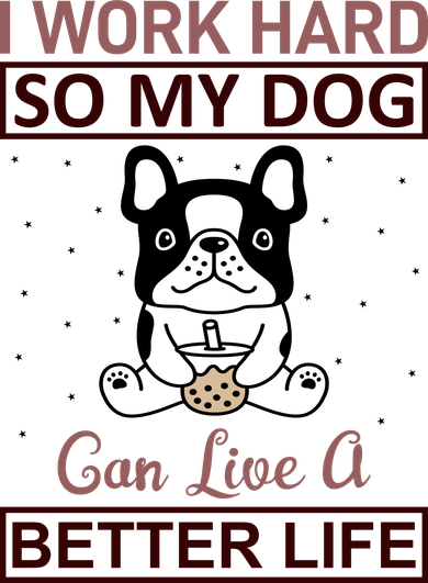 I Work Hard So My Dog Can Live A Better Life Kids Long Sleeve Shirt