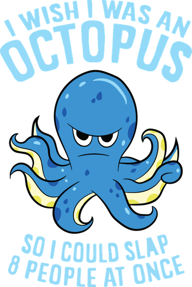 I Wish I Was An Octopus Slap 8 People At Once Funny Octopus Coaster