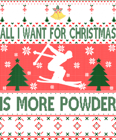 I Want Is More Powder Ski Lover Skiing Ugly Christmas Gift Button