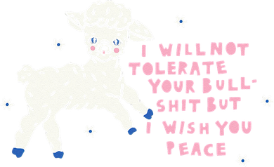I Will Not Tolerate Your Bull Shit But I Wish You Peace Coaster