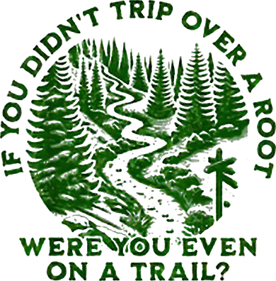 If You DidnT Trip Over A Root Were You Even On Trail Kids Hoodie