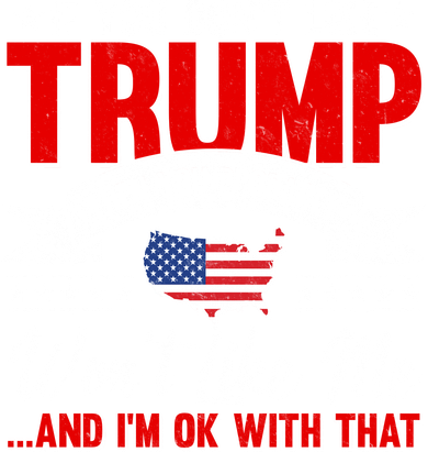 If You Don't Like Trump Then You Probably Won't Like Me Toddler Hoodie