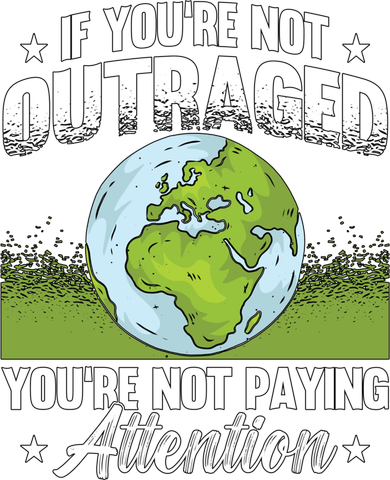 If Youre Not Outraged Environt Protect Climate Change Cute Gift Women's Tank Top