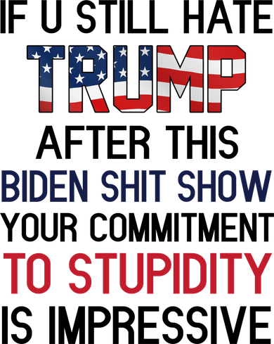 If You Still Hate Trump After This Biden Shit Show Funny Button
