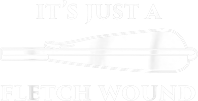 Just A Fletch Wound Funny Archers Traditional Archery Women's T-Shirt