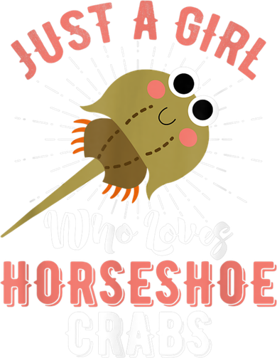 Just A Girl Who Loves Horseshoe Crabs Xiphosura Encycloart Women's Sweatshirt