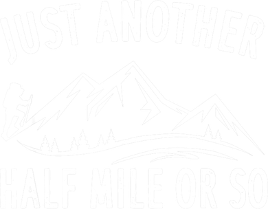Just Another Half Mile Or So Funny Hiking Backpack