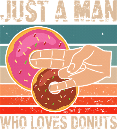 Just A Man Who Loves Donuts 2 In The Pinky 1 In The Stinky Toddler T-Shirt