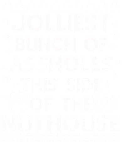 Jolliest Bunch of Assholes This Side of the Nuthouse Ugly Christmas Baby Bodysuit