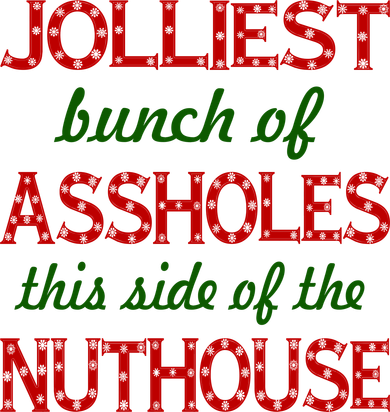 Jolliest Bunch of Assholes On This Side Nuthouse Santa Hat