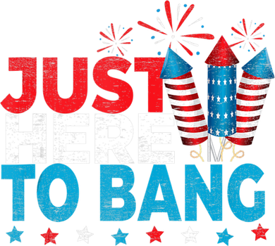 Just Here To Bang Shirt Red White Blue 4th Of July Fireworks Toddler T-Shirt