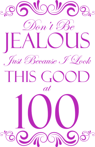 100th Birthday: Don't Be Jealous Just Because I Look This Good At 100 Beanie